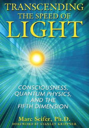 Transcending the Speed of Light · Consciousness, Quantum Physics, and the Fifth Dimension