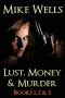 Lust, Money & Murder Books 1-3