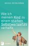 Wie ich meinem Kind zu einem starken Selbstwertgefühl verhelfe