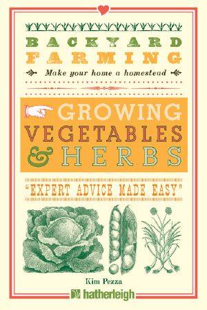 Growing Vegetables & Herbs · From Planting to Harvesting and More