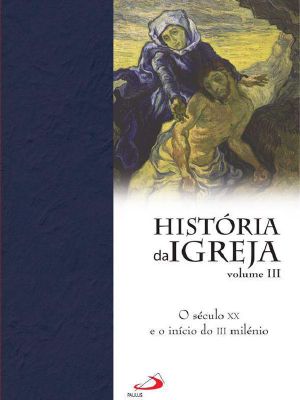 História Da Igreja - O Século XX E O Início Do III Milénio