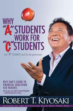 Why "A" Students Work for "C" Students and Why "B" Students Work for the Government