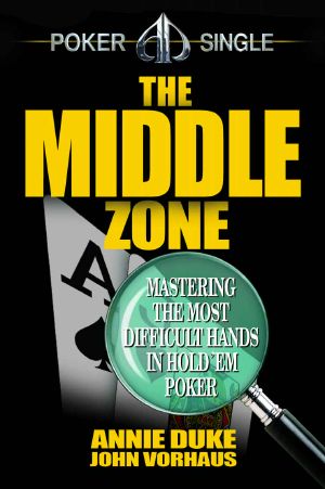 The Middle Zone · Mastering the Most Difficult Hands in Hold'em Poker