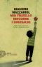 Mio Fratello Rincorre I Dinosauri · Storia Mia E Di Giovanni Che Ha Un Cromosoma in Più (Einaudi. Stile Libero Extra)