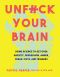 Unfuck Your Brain · Using Science to Get Over Anxiety, Depression, Anger, Freak-Outs, and Triggers