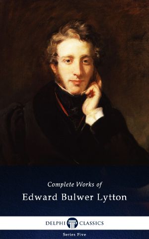 Delphi Complete Works of Edward Bulwer-Lytton