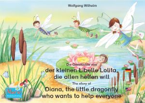 Die Geschichte von der kleinen Libelle Lolita, die allen helfen will · Deutsch-Englisch