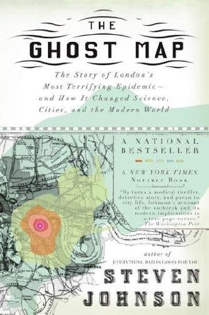 The Ghost Map · A Street, an Epidemic and the Hidden Power of Urban Networks.