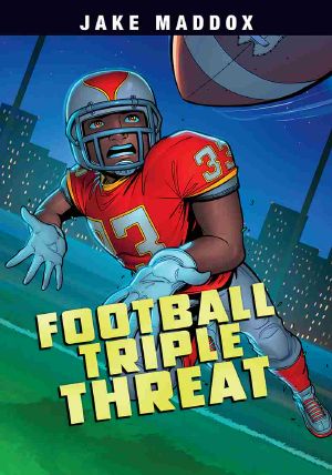 Football Triple Threat, Jake Maddox Sports Stories, Jake Maddox Sports Stories: Football Triple Threat