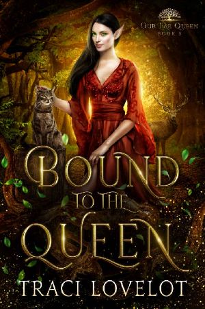 Bound to the Queen: A Fantasy Romance (Our Fae Queen Book 3)