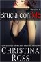 Brucia Con Me (Volume 3)