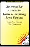 American Bar Association Guide to Resolving Legal Disputes