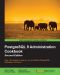 PostgreSQL 9 Administration Cookbook · 2nd Edition