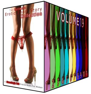 The Ultimate Erotic Short Story Collection 19 · 11 Steamingly Hot Erotica Books For Women