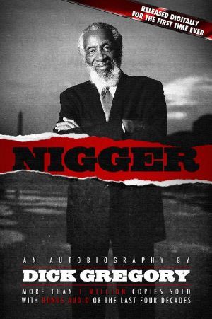 Nigger · An Autobiography by Dick Gregory