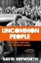 Uncommon People · the Rise and Fall of the Rock Stars 1955-1994