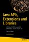 Java APIs, Extensions and Libraries · With JavaFX, JDBC, Jmod, Jlink, Networking, and the Process API, 2nd ed.