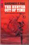 Time, the Hunter Out Of