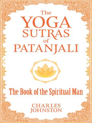 The Yoga Sutras of Patanjali · the Book of the Spiritual Man