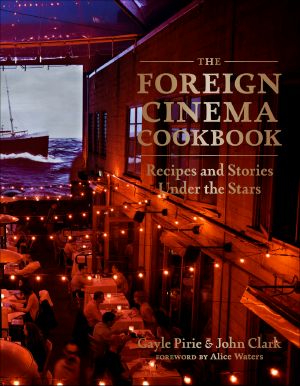 The Foreign Cinema Cookbook