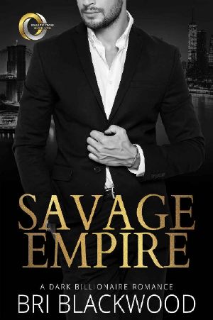 Savage Empire: An Enemies to Lovers Dark Billionaire Romance (Broken Cross Book 1)