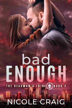 Bad Enough · The Deadman's Tribe Book 2