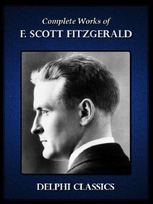 Complete Works of F. Scott Fitzgerald (Illustrated)