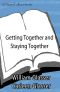 Getting Together and Staying Together · Solving the Mystery of Marriage