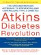 Atkins Diabetes Revolution · The Groundbreaking Approach to Preventing and Controlling Type 2 Diabetes