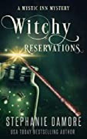 Witchy Reservations: A Paranormal Cozy Mystery (Mystic Inn Mystery Book 1)