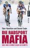 Die Radsport-Mafia und ihre schmutzigen Geschäfte