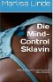 Meine devote Extremfantasi ·: Die Mind-Control Sklavin