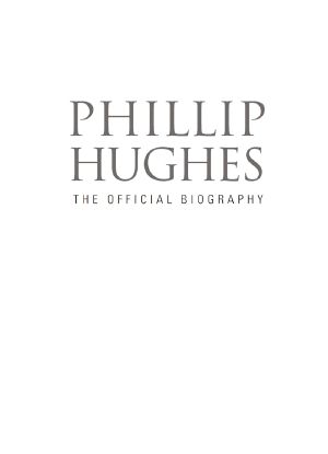 Phillip Hughes · the Official Biography