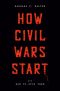 How Civil Wars Start, And How to Stop Them