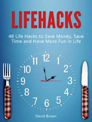 Lifehacks · 48 Life Hacks to Save Money, Save Time and Have More Fun in Life (Life Hacks, Life Hacking, Best Life Hacks)