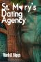 St. Mary's Dating Agency (Max & Olivia Book 4)