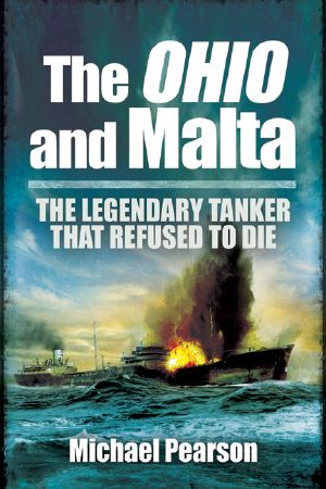 The Ohio and Malta · the Legendary Tanker That Refused to Die