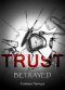 Trust · Betrayed