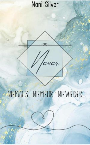 Never · Niemals, Niemehr, Niewieder