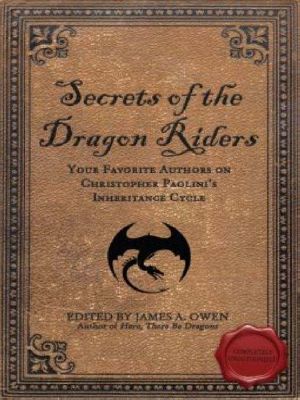 Secrets of the Dragon Riders · Your Favorite Authors on Christopher Paolini's Inheritance Cycle · Completely Unauthorized