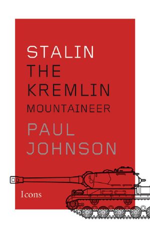 Stalin · the Kremlin Mountaineer (Icons) (Kindle Single)