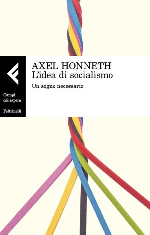 Axel Honneth - L'Idea Di Socialismo