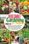 Vegetable Gardening For Beginners: 2 Books in 1: Grow Your Favorite Flowers and Enjoy Delicious Fresh Veggies, Fruits, and Berries No Matter Where You Live or How Much Space You Have.