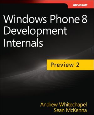 Windows® Phone 8 Development Internals, Preview 2