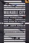 Walkable City · How Downtown Can Save America, One Step at a Time