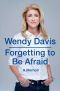 Forgetting to Be Afraid · A Memoir