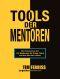 Tools der Mentoren · Die Geheimnisse der Weltbesten für Erfolg, Glück und den Sinn des Lebens