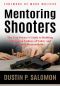 Mentoring Shooters · The Gun Owner's Guide to Building a Firearms Culture of Safety and Personal Responsibility