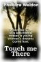 Touch Me There