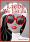 Liebe · Wo bist du?